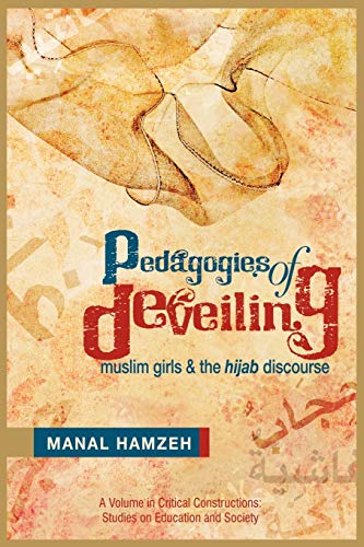 Beispielbild fr Pedagogies of Deveiling : Muslim Girls and the Hijab Discourse zum Verkauf von Better World Books: West