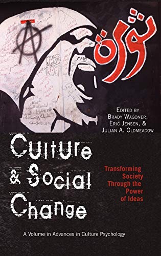 Stock image for Culture and Social Change: Transforming Society Through the Power of Ideas (Hc) (Advances in Culture Psychology) for sale by Lucky's Textbooks