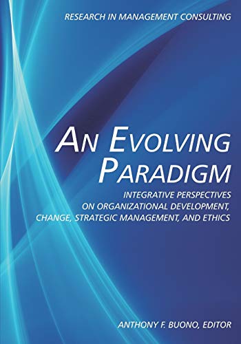 Beispielbild fr An Evolving Paradigm: Integrative Perspectives on Organizational Development; Change; Strategic Management; and Ethics zum Verkauf von Ria Christie Collections