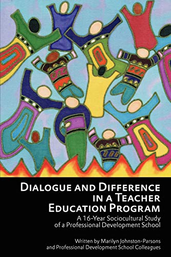 Stock image for Dialogue and Difference in a Teacher Education Program: A 16-Year Sociocultural Study of a Professional Development School for sale by Solr Books