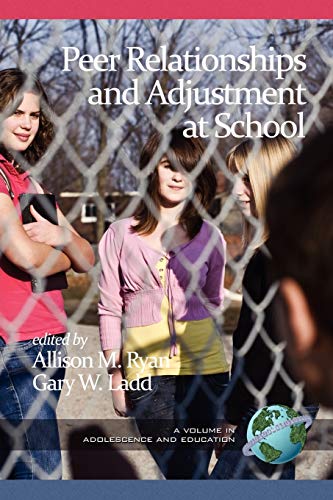 Stock image for Peer Relationships and Adjustment at School (Adolescence and Education) for sale by GF Books, Inc.