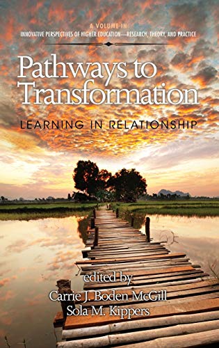 Beispielbild fr Pathways to Transformation: Learning in Relationship (Hc) (Innovative Perspectives of Higher Education-Research, Theory, and Practice) zum Verkauf von Lucky's Textbooks