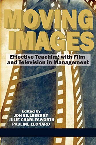 Stock image for Moving Images: Effective Teaching with Film and Television in Management for sale by Krak Dogz Distributions LLC