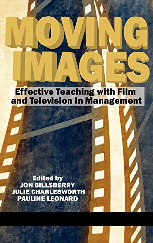 Stock image for Moving Images: Effective Teaching with Film and Television in Management (Hc) for sale by Lucky's Textbooks