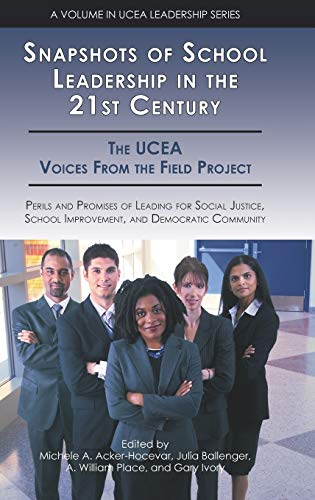 Stock image for Snapshots of School Leadership in the 21st Century: Perils and Promises of Leading for Social Justice, School Improvement, and Democratic Community (H (Ucea Leadership) for sale by Lucky's Textbooks