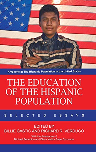 Imagen de archivo de The Education of the Hispanic Education, Selected Essays (The Hispanic Population in the United States): Selected Essays (Hc) a la venta por Karl Eynon Books Ltd