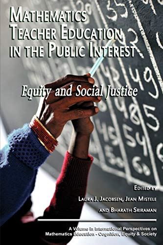 Stock image for Mathematics Teacher Education in the Public Interest: Equity and Social Justice (Cognition, Equity & Society: International Perspectives) for sale by HPB-Red