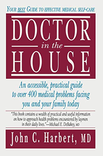 Stock image for Doctor in the House: Your Best Guide to Effective Medical Self-Care for sale by Chiron Media