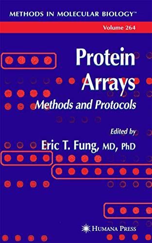 Protein Arrays: Methods and Protocols (Methods in Molecular Biology, 264) - Fung, Eric