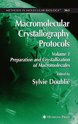 Macromolecular Crystallography Protocols, Volume 1: Preparation and Crystallization of Macromolecules (Methods in Molecular Biology, 363) - Doublie, Sylvie