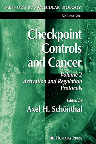 9781617376030: Checkpoint Controls and Cancer: Volume 2: Activation and Regulation Protocols: 281 (Methods in Molecular Biology)