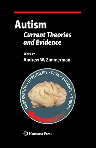 Autism: Current Theories and Evidence - Zimmerman, Andrew W.