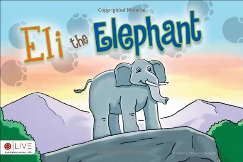 9781617390135: Eli the Elephant: Elive Audio Download Included