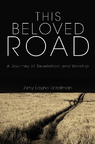 This Beloved Road: A Journey of Revelation and Worship