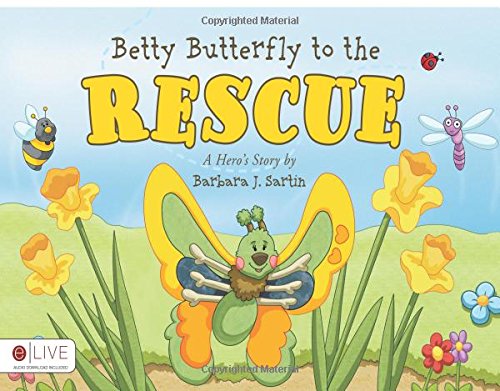 9781617390920: Betty Butterfly to the Rescue: A Hero's Story