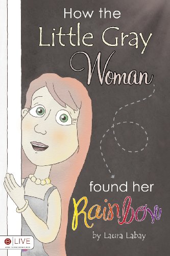 9781617391064: How the Little Gray Woman Found Her Rainbow