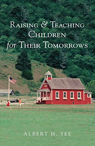 Stock image for Raising and Teaching Children for their Tomorrows for sale by SecondSale