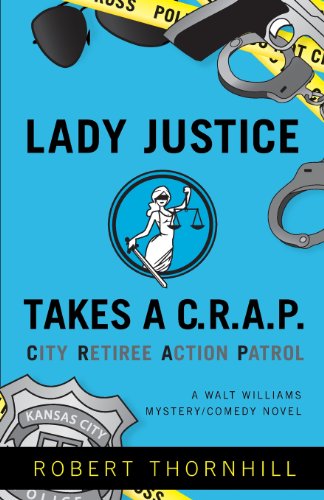 9781617393822: Lady Justice Takes a C.R.A.P. (Walt Williams Mystery/Comedy)
