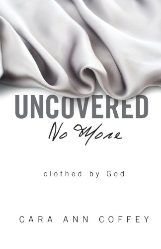 Stock image for Uncovered No More: Clothed by God for sale by ThriftBooks-Atlanta