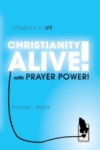 Beispielbild fr Christianity Alive! with Prayer Power! zum Verkauf von ThriftBooks-Dallas