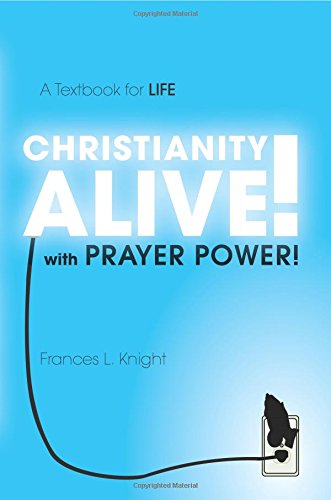 9781617397691: Christianity Alive! With Prayer Power!: A Textbook for Life