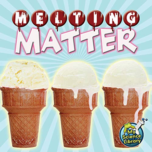 9781617417528: Melting Matter (My Science Library)