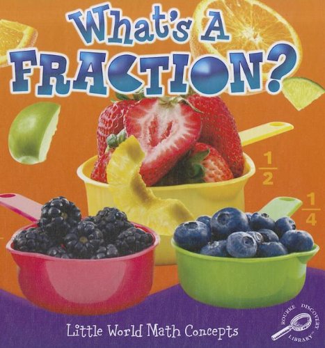 Beispielbild fr What's a Fraction? (Little World Math Concepts) zum Verkauf von Bookmans