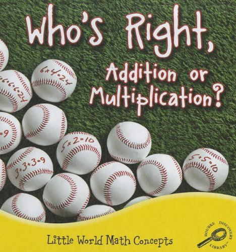 Imagen de archivo de Who's Right, Addition or Multiplication? (Little World Math Concepts) a la venta por HPB Inc.