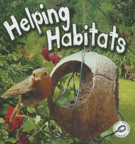 Imagen de archivo de Helping Habitats (Green Earth Science Discovery Library) a la venta por Irish Booksellers