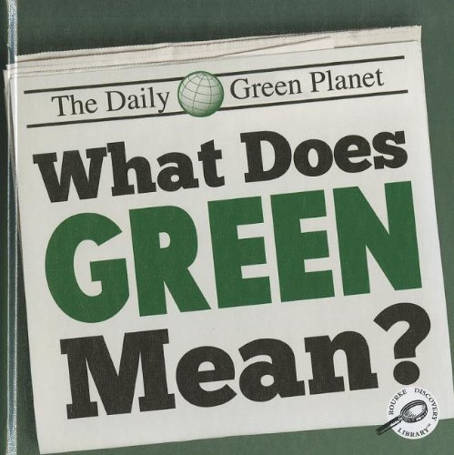 Beispielbild fr What Does Green Mean? zum Verkauf von Better World Books