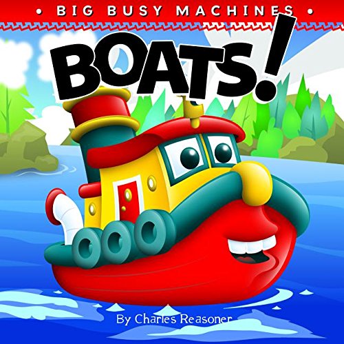 Boats! (Big Busy Machines) (9781617418464) by Reasoner, Charles