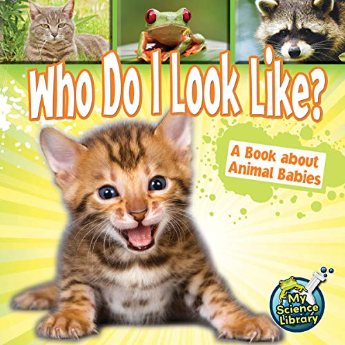Beispielbild fr Who Do I Look Like? : A Book about Animal Babies zum Verkauf von Better World Books