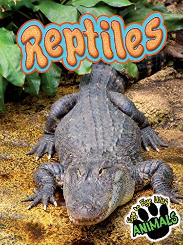 9781617419775: Reptiles (Eye to Eye With Animals)