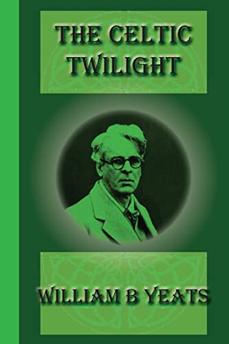 The Celtic Twilight (Paperback) - William B Yeats