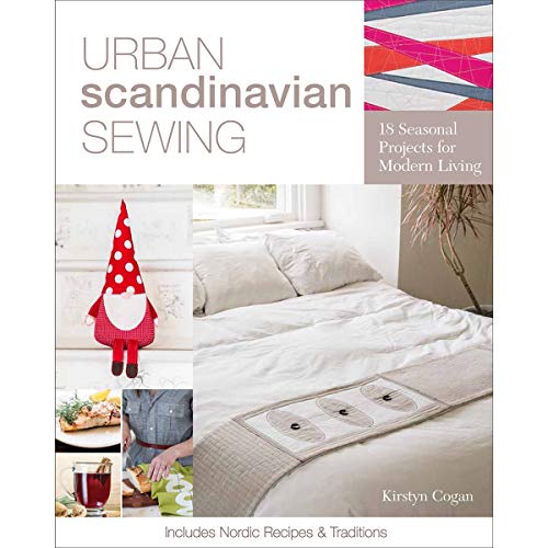 Urban Scandinavian Sewing: 18 Seasonal Projects for Modern Living