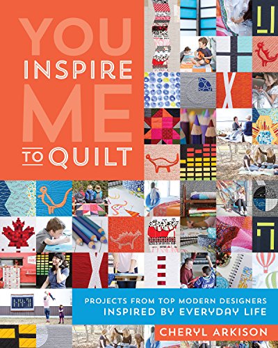 Beispielbild fr You Inspire Me to Quilt: Projects from Top Modern Designers Inspired by Everyday Life zum Verkauf von SecondSale
