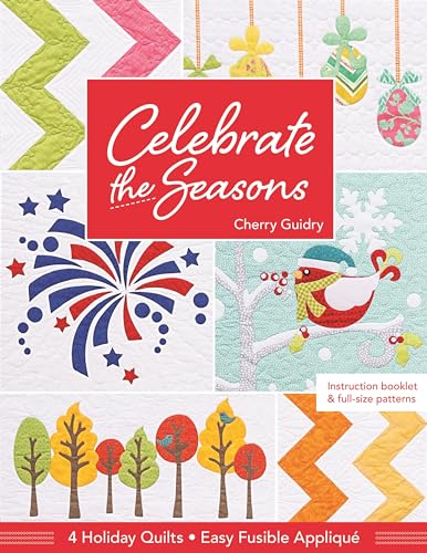 9781617450389: Celebrate the Seasons: Instruction Booklet + Full Size Patterns