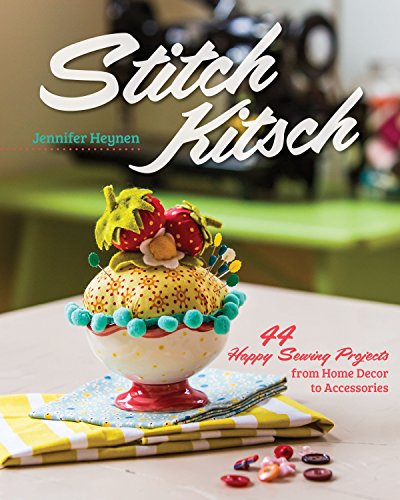 9781617450556: Stitch Kitsch: 44 Happy Sewing Projects from Home Decor to Accessories