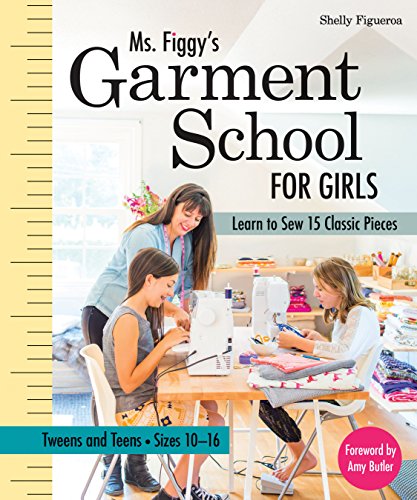 Beispielbild fr Ms. Figgys Garment School for Girls: Learn to Sew 15 Classic Pieces  Tweens and Teens?Sizes 10"16 zum Verkauf von WorldofBooks