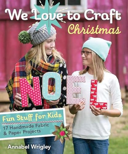 Beispielbild fr We Love to Craft--Christmas : Fun Stuff for Kids * 17 Handmade Fabric and Paper Projects zum Verkauf von Better World Books: West