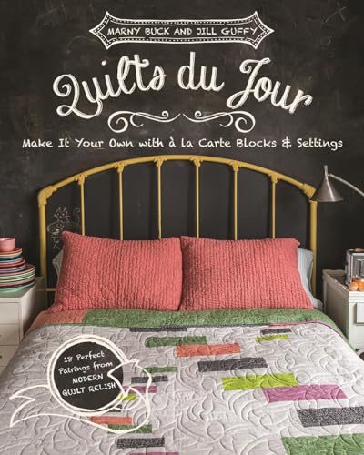 Stock image for Quilts Du Jour: Make It Your Own with a la Carte Blocks and Settings for sale by Reuseabook