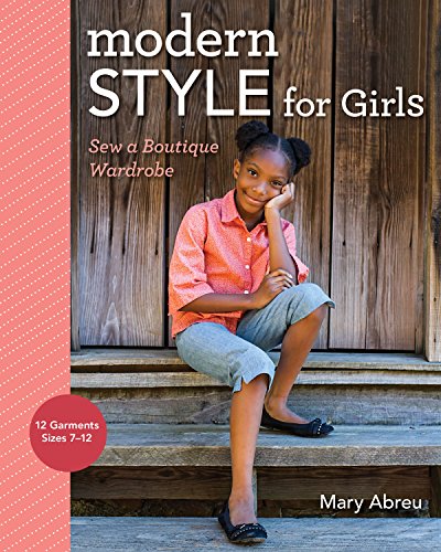 Beispielbild fr Modern Style for Girls : Sew a Boutique Wardrobe zum Verkauf von Better World Books