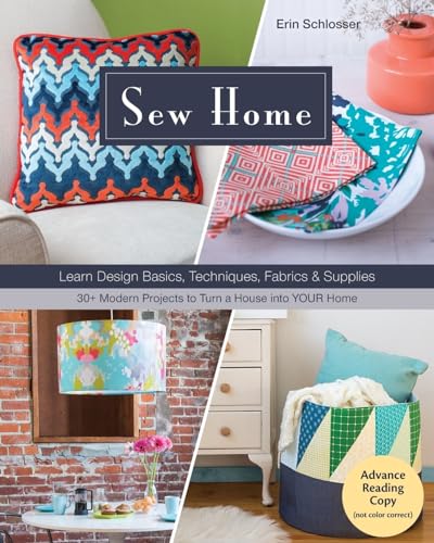 9781617451584: Sew Home: Learn Design Basics, Techniques, Fabrics & Supplies: 30+ Modern Projects to Turn a House into YOUR Home