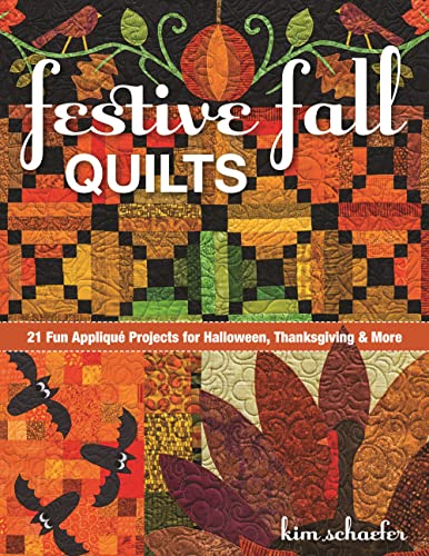 Imagen de archivo de Festive Fall Quilts : 21 Fun Appliqu Projects for Halloween, Thanksgiving and More a la venta por Better World Books: West