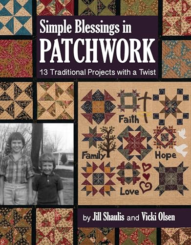 Stock image for Simple Blessings in Patchwork: 13 Traditional Projects with a Twist for sale by Front Cover Books