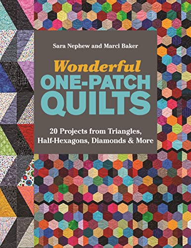Stock image for Wonderful One-Patch Quilts : 20 Projects from Triangles, Half-Hexagons, Diamonds and More for sale by Better World Books: West