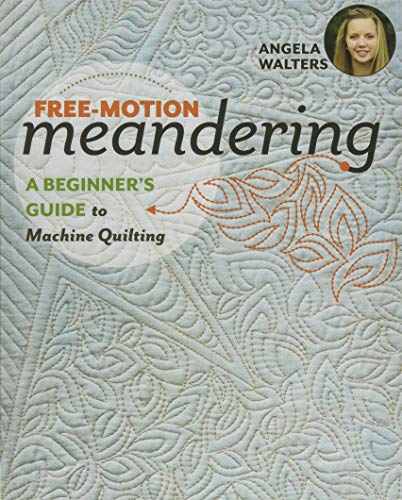 Beispielbild fr Free-Motion Meandering: A Beginner's Guide to Machine Quilting zum Verkauf von WorldofBooks
