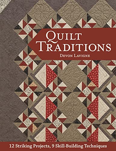 Stock image for Quilt Traditions : 12 Striking Projects, 7 Skill-Building Techniques for sale by Better World Books: West