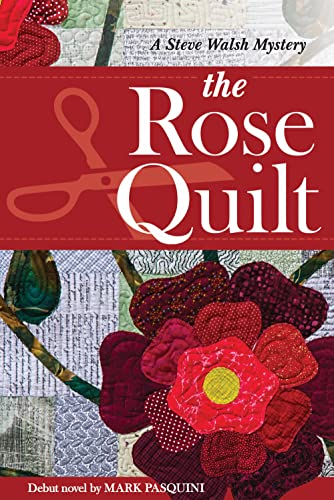 Imagen de archivo de The Rose Quilt: A Steve Walsh Mystery a la venta por SecondSale