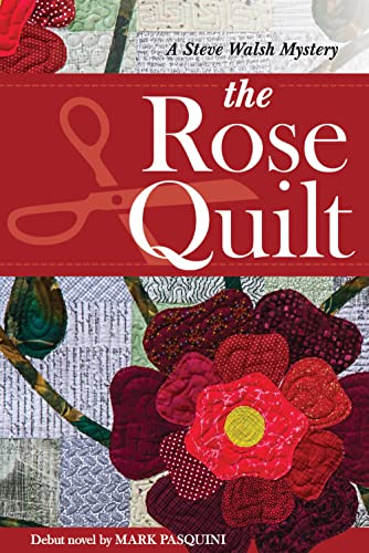 Stock image for The Rose Quilt: A Steve Walsh Mystery for sale by BooksRun